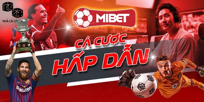 Đây là những lý do bạn nên tham gia cá cược tại Mibet ngay
